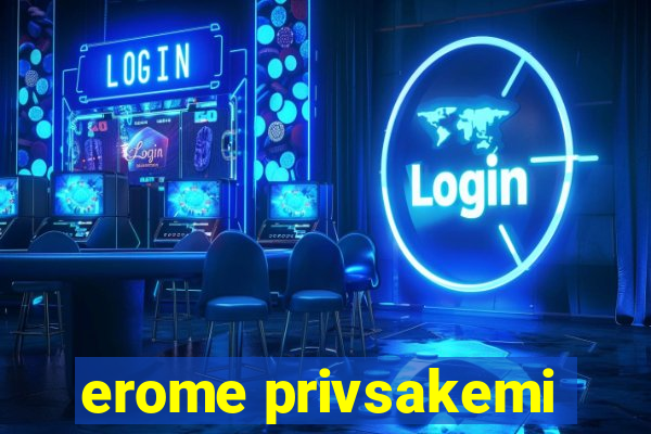 erome privsakemi